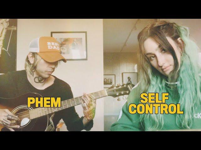 PHEM ► Self Control (original song)