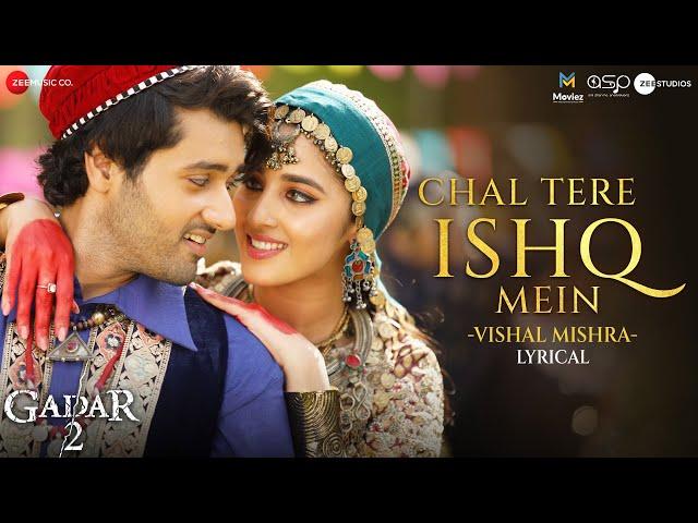 Chal Tere Ishq Mein - (Male)| Mithoon x Vishal Mishra | Gadar 2 l Utkarsh Sharma,Simratt |Sayeed Q