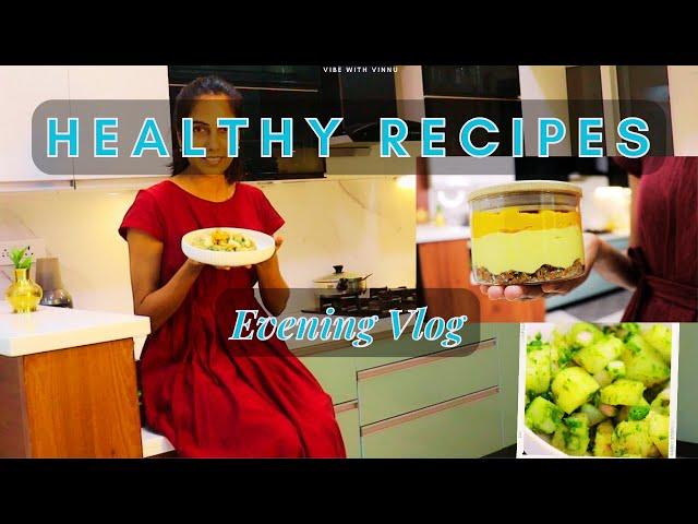 Healthy Recipes | Evening Vlog | Vibe with Vinnu