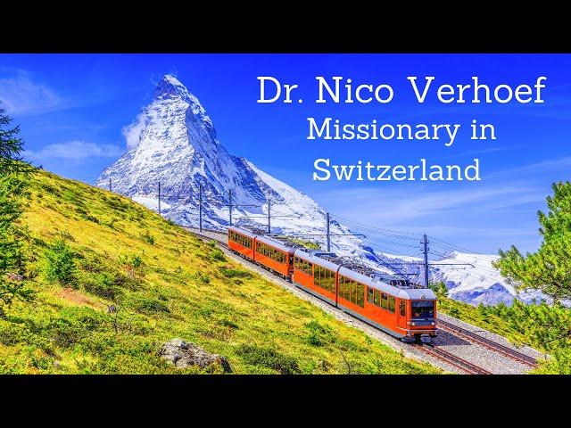 Dr. Nico Verhoef - Testimony and Ministry Presentation