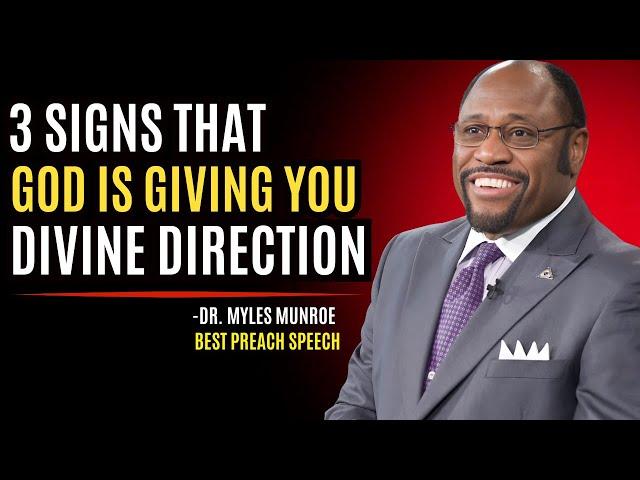 3 Signs That God Is Giving You Divine Direction - DR. MYLES MUNROE MOTIVATION