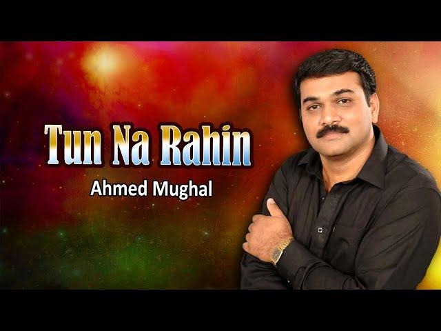 Ahmed Mughal || Tun Na Rahin Muhenji || Sindhi Songs