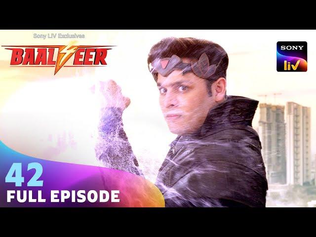 Baalveer को पता चली Param की असली पहचान | Baalveer S4 | Ep 42 | Full Episode