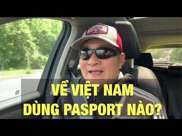 Về Việt Nam Nên Dùng Passport Nào? Mua Vé Máy Bay Ra Sao?