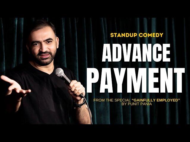 Advance Payment | Stand-up Comedy by Punit Pania