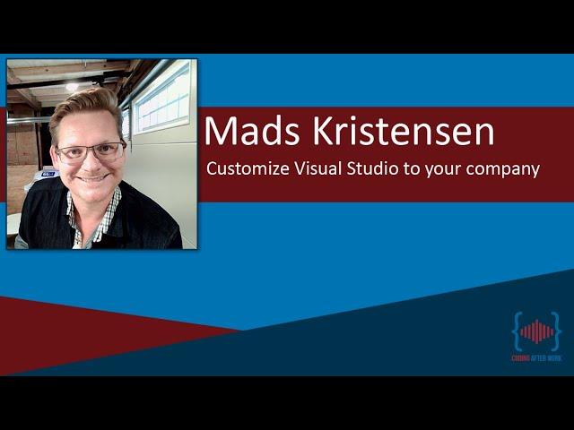 Customize Visual Studio to your company with Mads Kristensen