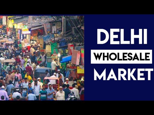 DELHI WHOLESALE MARKET Textiles and Clothing Groceries and Spices