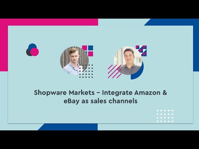 Shopware Markets – Integrate Amazon & eBay as sales channels - #SCD20