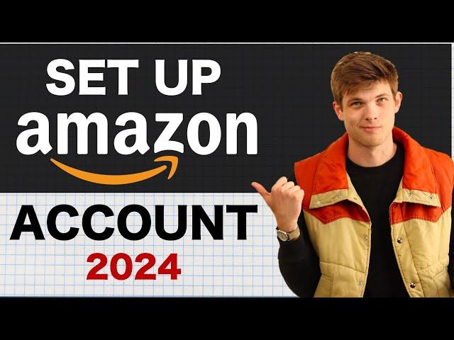 How To Set Up An Amazon Seller Central Account 2024