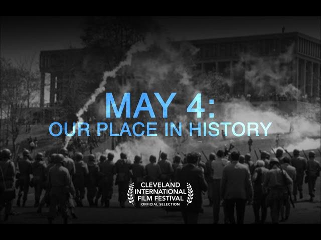 May 4: Our Place in History (Documentary on the Kent State Shootings)