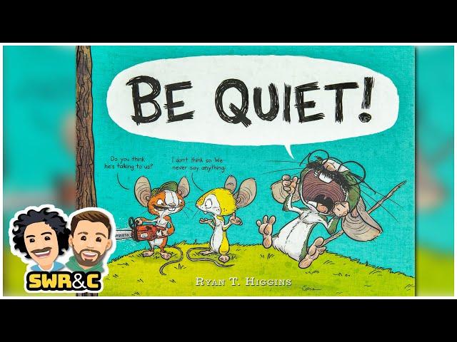 Kids Read Aloud | BE QUIET! by Ryan T.  Higgins | READ-ALOUD