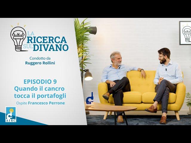 Ep. 9 | Quando il cancro tocca il portafogli | La Ricerca sul Divano