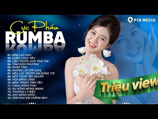 Tuyệt Phẩm Rumba Xuất Sắc Nhất 2024..Đêm Lao Xao, Quên Cách Yêu - Rumba Gây Nghiện Bài Nào Cũng Hay