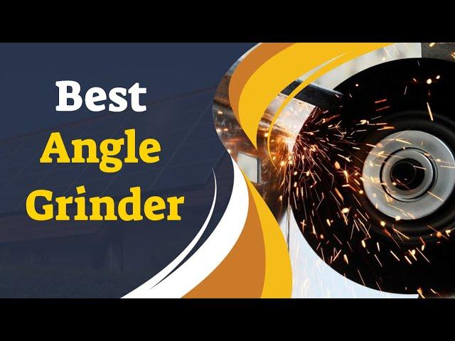 Best Angle Grinder || Suggestions For Buying Best Angle Grinders