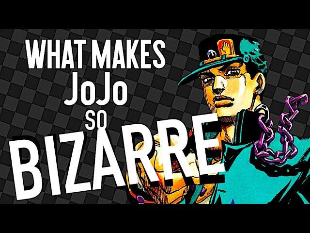 What Makes JoJo’s Bizarre Adventure... Bizarre?