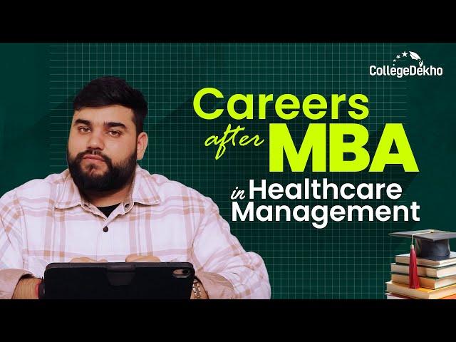 Careers in Healthcare Management: Jobs, Salaries, and Courses Explained! | CollegeDekho