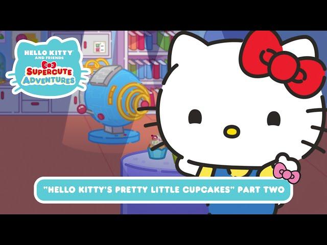 Hello Kitty’s Pretty Little Cupcakes PART TWO | Hello Kitty and Friends Supercute Adventures S10 EP5