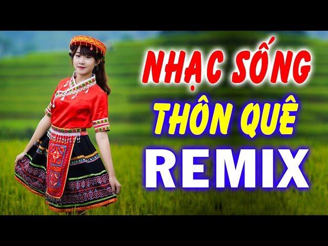 Nhạc Sống Thôn Quê remix Độc Nhất Vô Nhị - LK Trữ Tình Sôi Động Vang Khắp Mọi Miền
