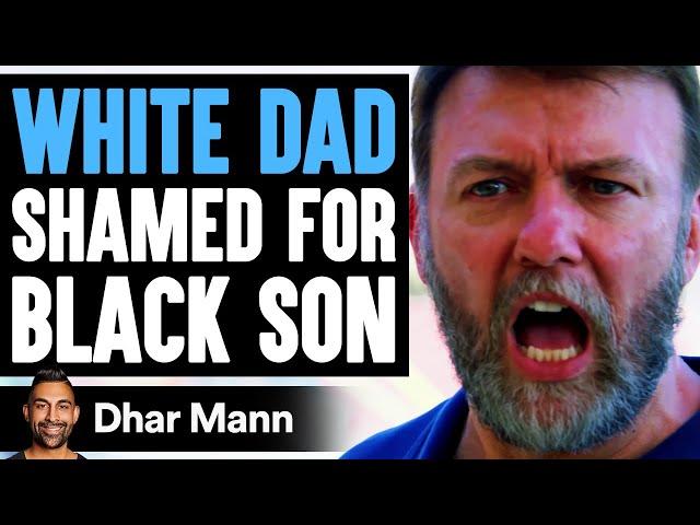 White Dad SHAMED for BLACK SON, What Happens Next Is Shocking | Dhar Mann