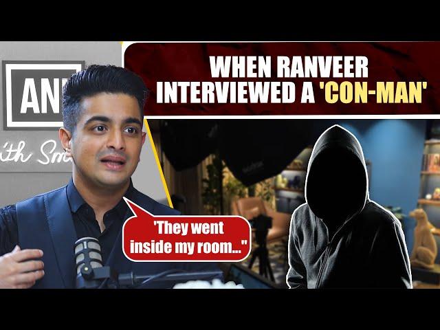 When Ranveer Allahbadia interviewed a 'con man'