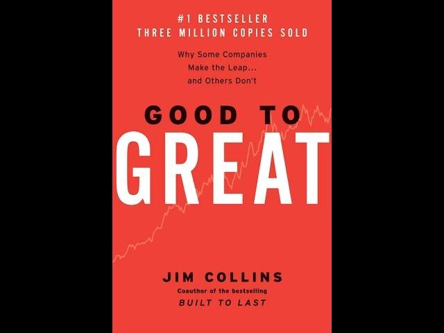 Good To Great: Why Some Companies Make the Leap...And Others Don't - Jim Collins