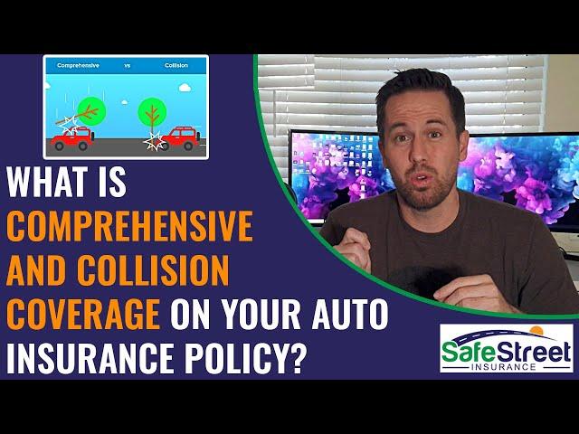 What is comprehensive & collision coverage on your auto insurance policy?