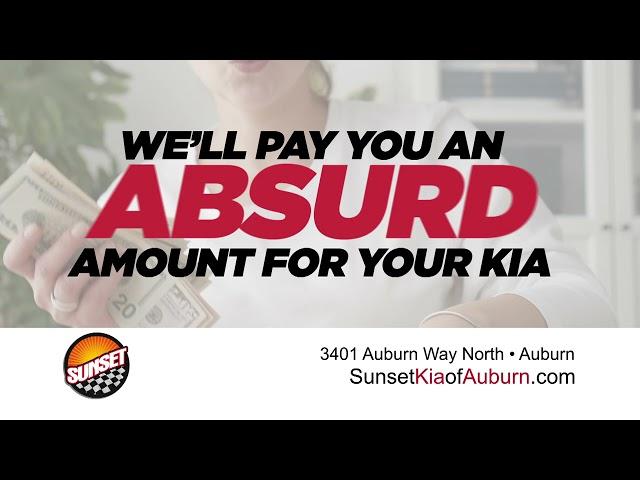 Sunset Pays More For Your Kia - Sunset Kia of Auburn