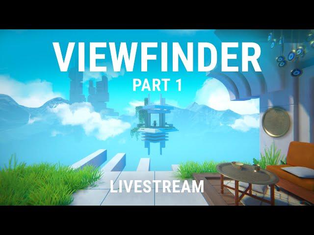 Viewfinder (Part 1) - Starting my first play-through! - Livestream