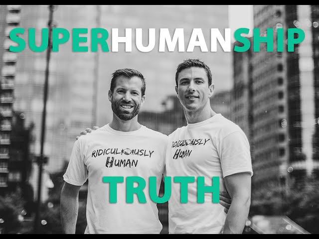 Superhumanship#26 - Truth and Openness - Becoming a Better Human