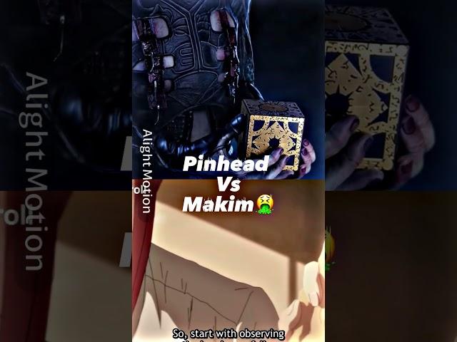 Pinhead vs Makim fixed HEY @KingTiger580 edit