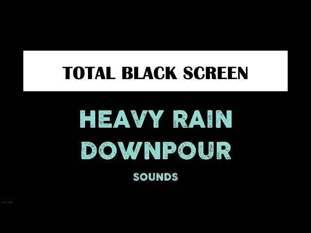 Heavy Rain Sounds for Sleeping Black Screen 10 Hours Relaxing Sleep Dark Screen