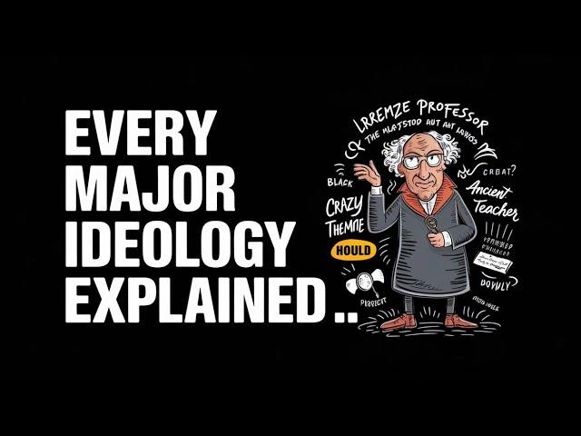 Every Major Ideology Explained (Simplified)