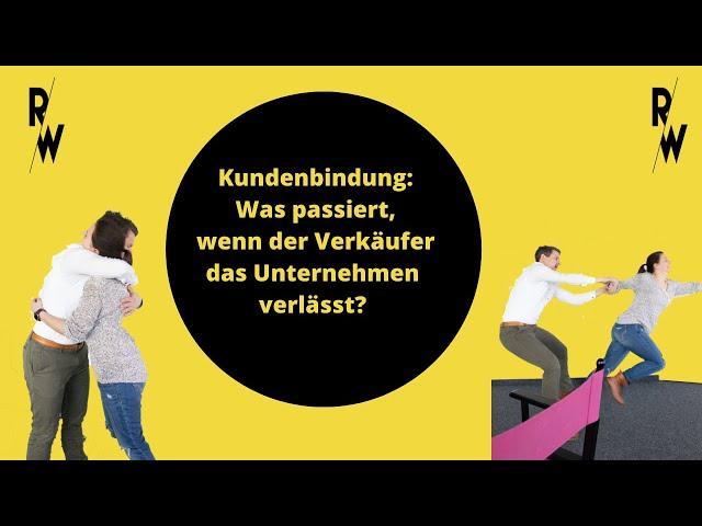 Kundenbindung - was passiert, wenn der Verkäufer das Unternehmen verlässt? 