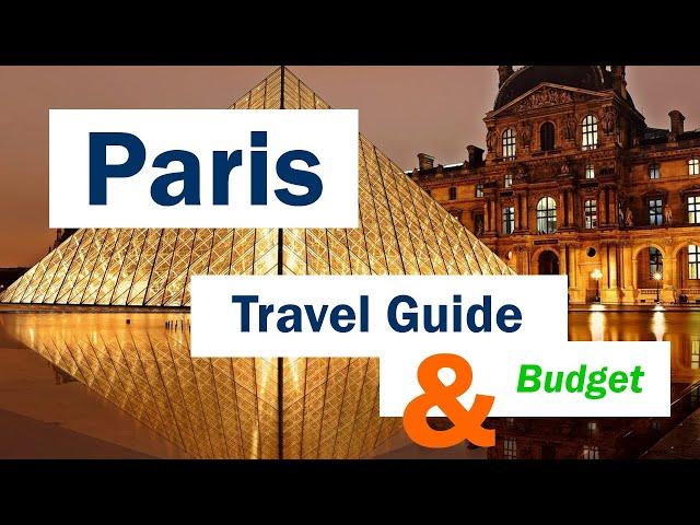 Paris Travel Guide with Costs and Budget | Things to Do | Food | Transportation | Hotels