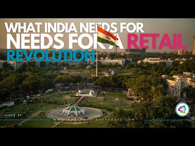 What India Needs for a Retail Revolution | Retail Warehousing and Logistics