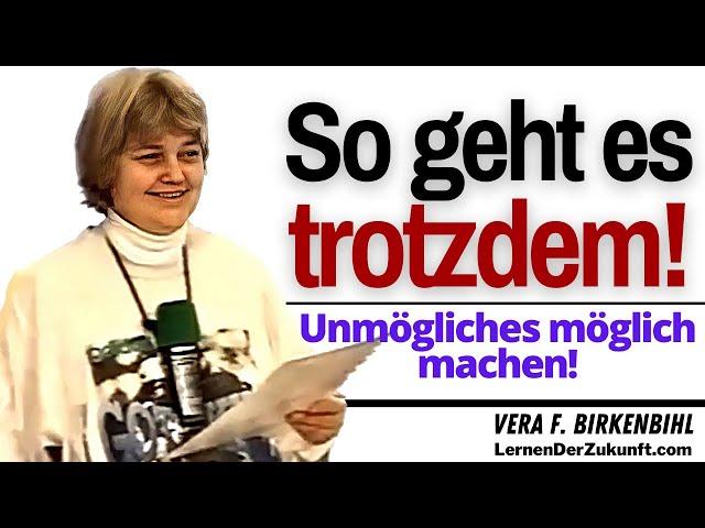 Es geht! Unmögliches möglich machen | Vera F. Birkenbihl Service #4