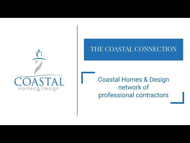 Coastal Homes & Design network of trusted professional contractors.