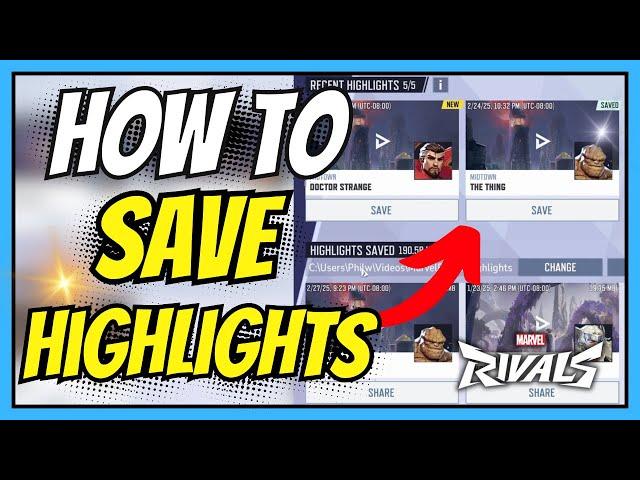 How to Save Match Highlights in Marvel Rivals | Easy Guide