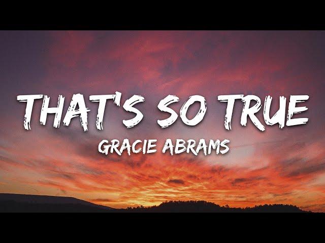 Gracie Abrams - That’s So True (Lyrics)