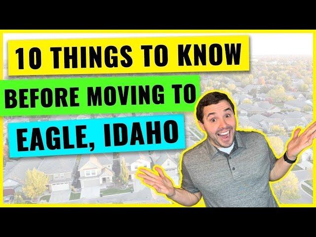 Moving to Eagle Idaho: Top Ten Things You Need to Know [2025]