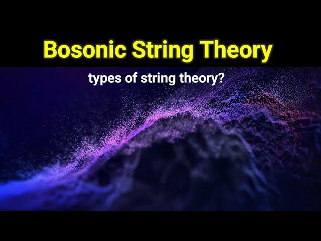 bosonic string theory ( did you know types of string theory ) 26 dimensions