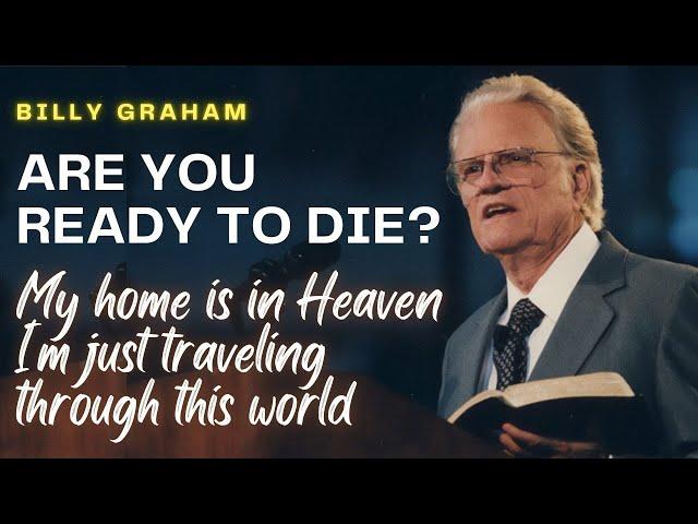 Are You Ready to Die? | Billy Graham's Greatest Sermon