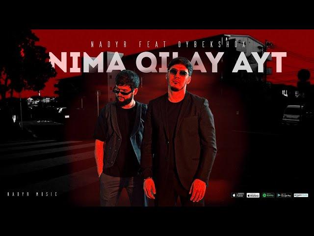 Oybekshox & Nadyr- Nima qilay ayt mp3 (Music version)