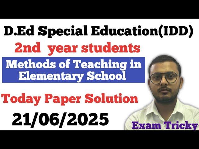 Methods of Teaching in Elementary School | D.Ed SE (IDD) | Today paper solution