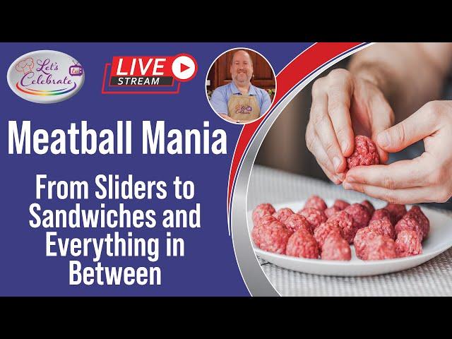 Meatball Mania: From Sliders to Sandwiches and Everything In Between