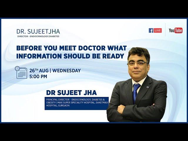 Before You Meet Doctor What Information Should Be Ready | Dr. Sujeet Jha