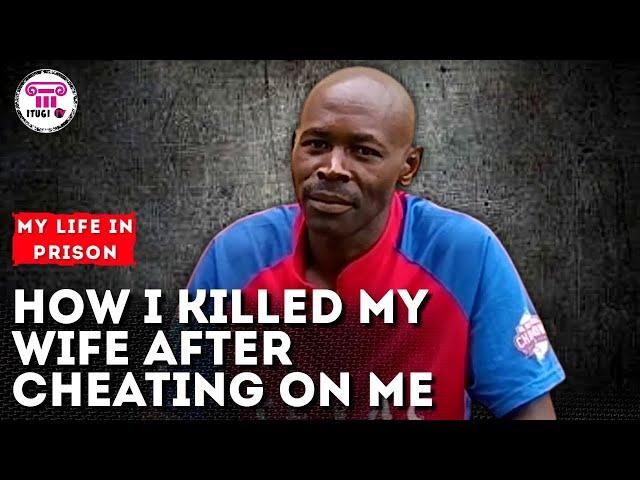 How I killed My Wife After Cheating on me - My Life In Prison