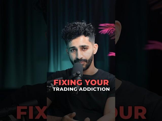 How To Fix Your Trading Addiction