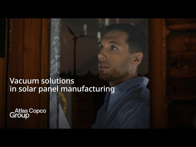 Atlas Copco Group | Vacuum solutions in solar panel manufacturing | Vacuum Technique