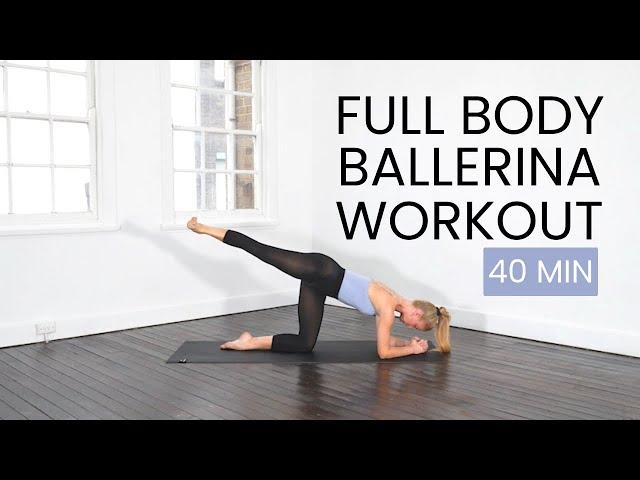 BALLERINA FULL BODY WORKOUT 40 MINUTE CLASS  | Train Like a Ballerina